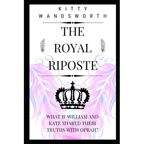 The Royal Riposte: What If William and Kate Shared Their Truths With Oprah?