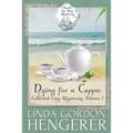 Dying for a Cuppa: Collected Cozy Mysteries, Volume 1