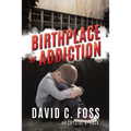 Birthplace of Addiction