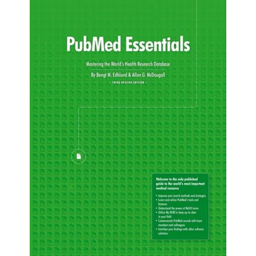 PubMed Essentials, Mastering the World's Health Research Database