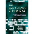 The Law-Science Chasm: Bridging Law's Disaffection with Science as Evidence