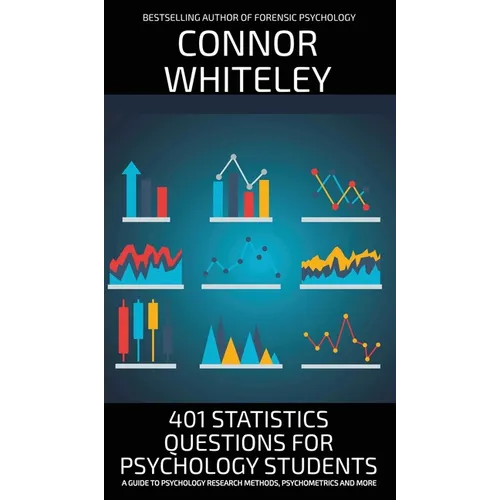 401 Statistics Questions For Psychology Students: A Guide To Psychology Research Methods, Psychometrics And More