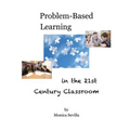 Problem Based Learning in the 21st Century Classroom