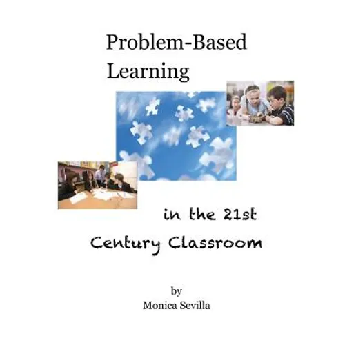 Problem Based Learning in the 21st Century Classroom