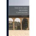 The Jews and Modern Capitalism