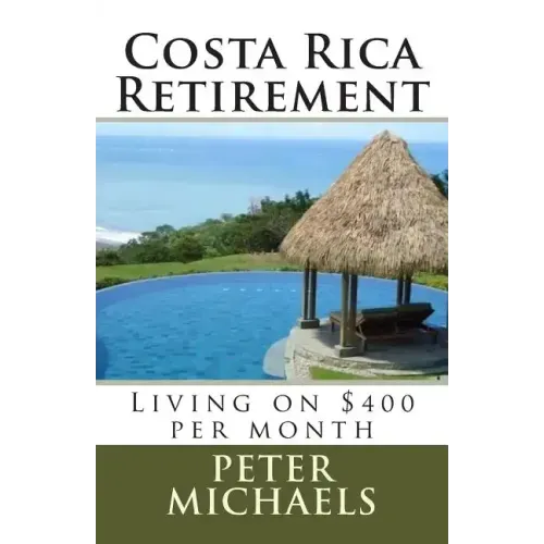 Costa Rica Retirement: : Living on $400 per month