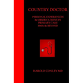 Country Doctor: Personal Experiences & Observations in Primary Care 1960s & Beyond