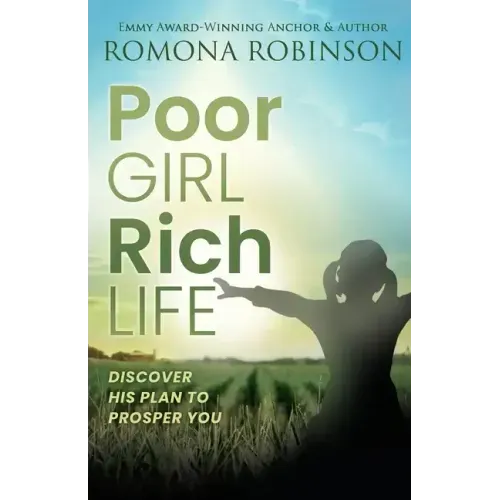 Poor Girl, Rich Life: Discover His Plan to Prosper You
