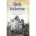 Florida in the Great Depression: Desperation and Defiance