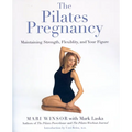 The Pilates Pregnancy: Maintaining Strength, Flexibility, and Your Figure