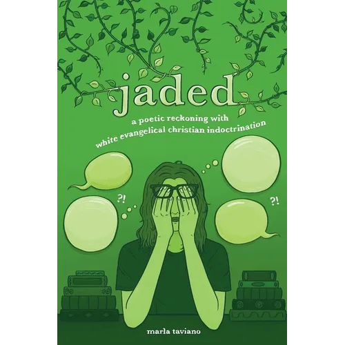 jaded: a poetic reckoning with white evangelical christian indoctrination
