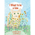 I Want to be a Lion