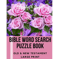 Bible Word Search Puzzle Book: Old & New Testament / 72 Large Print Puzzles