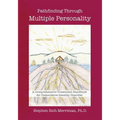 Pathfinding Through Multiple Personality: A Comprehensive Treatment Handbook for Dissociative Identity Disorder
