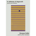 In defense of degrowth: Opinions and minifestos
