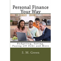 Personal Finance Your Way: Budgeting, Saving, Paying off Debt and More