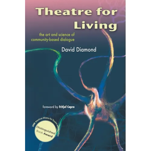 Theatre for Living: The Art and Science of Community-Based Dialogue