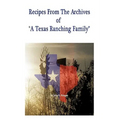 Recipes from the Archives of a Texas Ranching Family