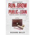 How to Start, Run & Grow a Part-Time Notary Public & Loan Signing Agent Business: DIY Startup Guide For All 50 States & DC