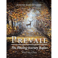 Prevail: The Healing Journey Begins: Volume One