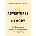 Adventures in Memory: The Science and Secrets of Remembering and Forgetting