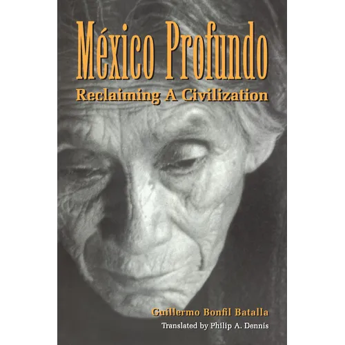 México Profundo: Reclaiming a Civilization