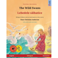 The Wild Swans - Lebedele sălbatice (English - Romanian): Bilingual children's book based on a fairy tale by Hans Christian Andersen, with online