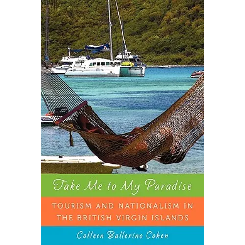 Take Me to My Paradise: Tourism and Nationalism in the British Virgin Islands