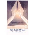 With Folded Wings