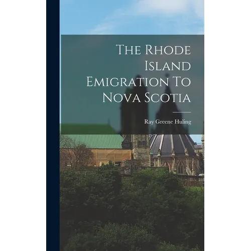 The Rhode Island Emigration To Nova Scotia