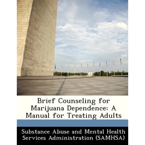 Brief Counseling for Marijuana Dependence: A Manual for Treating Adults
