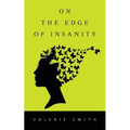 On the Edge of Insanity