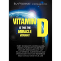 Vitamin D: Is This the Miracle Vitamin?