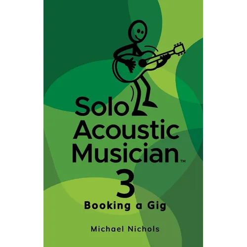 Solo Acoustic Musician 3: Booking a Gig