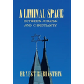 A Liminal Space: Between Judaism and Christianity