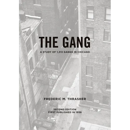 The Gang: A Study of 1,313 Gangs in Chicago