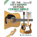 The Left-Handed Guitar Chord Bible: Standard Tuning 3,024 Chords