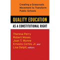 Quality Education as a Constitutional Right: Creating a Grassroots Movement to Transform Public Schools