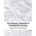 The Deputy Sheriff of Comanche County