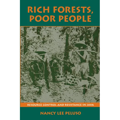 Rich Forests, Poor People: Resource Control and Resistance in Java