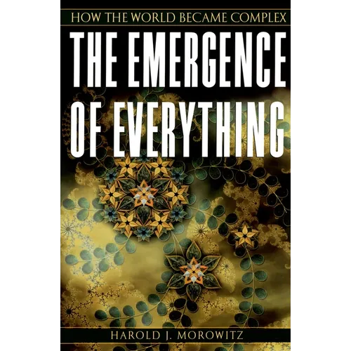 The Emergence of Everything: How the World Became Complex
