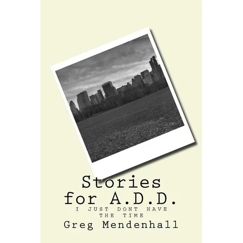 Stories for A.D.D.: i just dont have the time