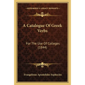 A Catalogue Of Greek Verbs: For The Use Of Colleges (1844)