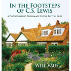 In the Footsteps of C. S. Lewis: A Photographic Pilgrimage to the British Isles - Hardcover