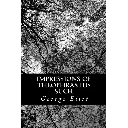 Impressions of Theophrastus Such