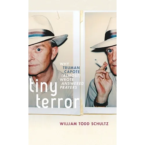 Tiny Terror: Why Truman Capote (Almost) Wrote Answered Prayers