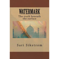 Watermark The truth beneath the surface