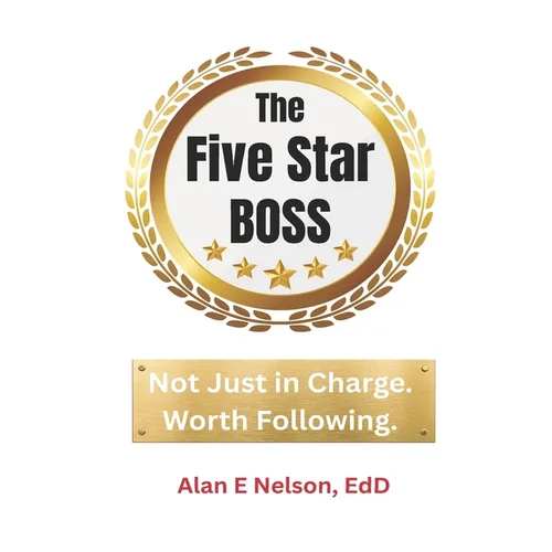 The Five-Star Boss: Becoming a Manager Others Want to Follow