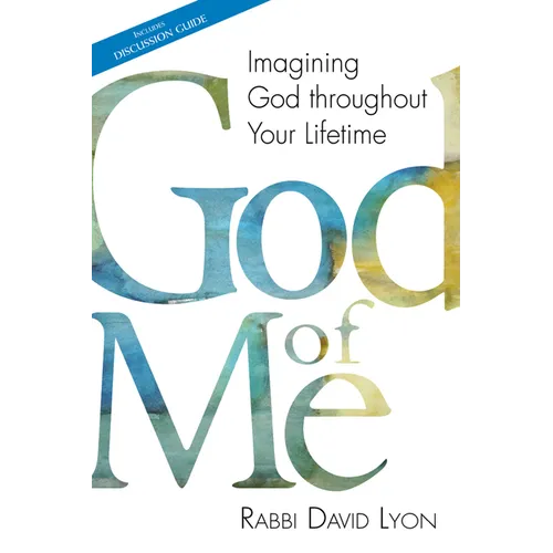 God of Me: Imagining God Throughout Your Lifetime