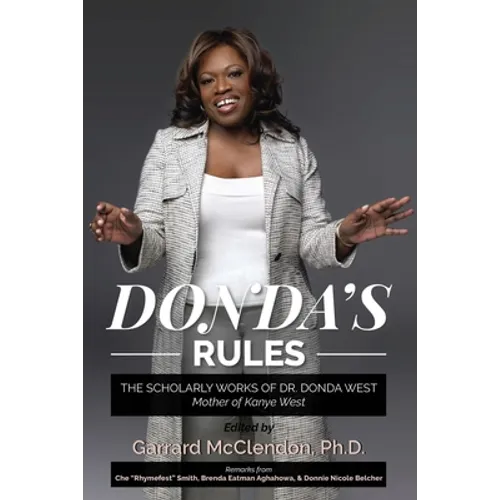 Donda's Rules: The Scholarly Documents of Dr. Donda West (Mother of Kanye West)
